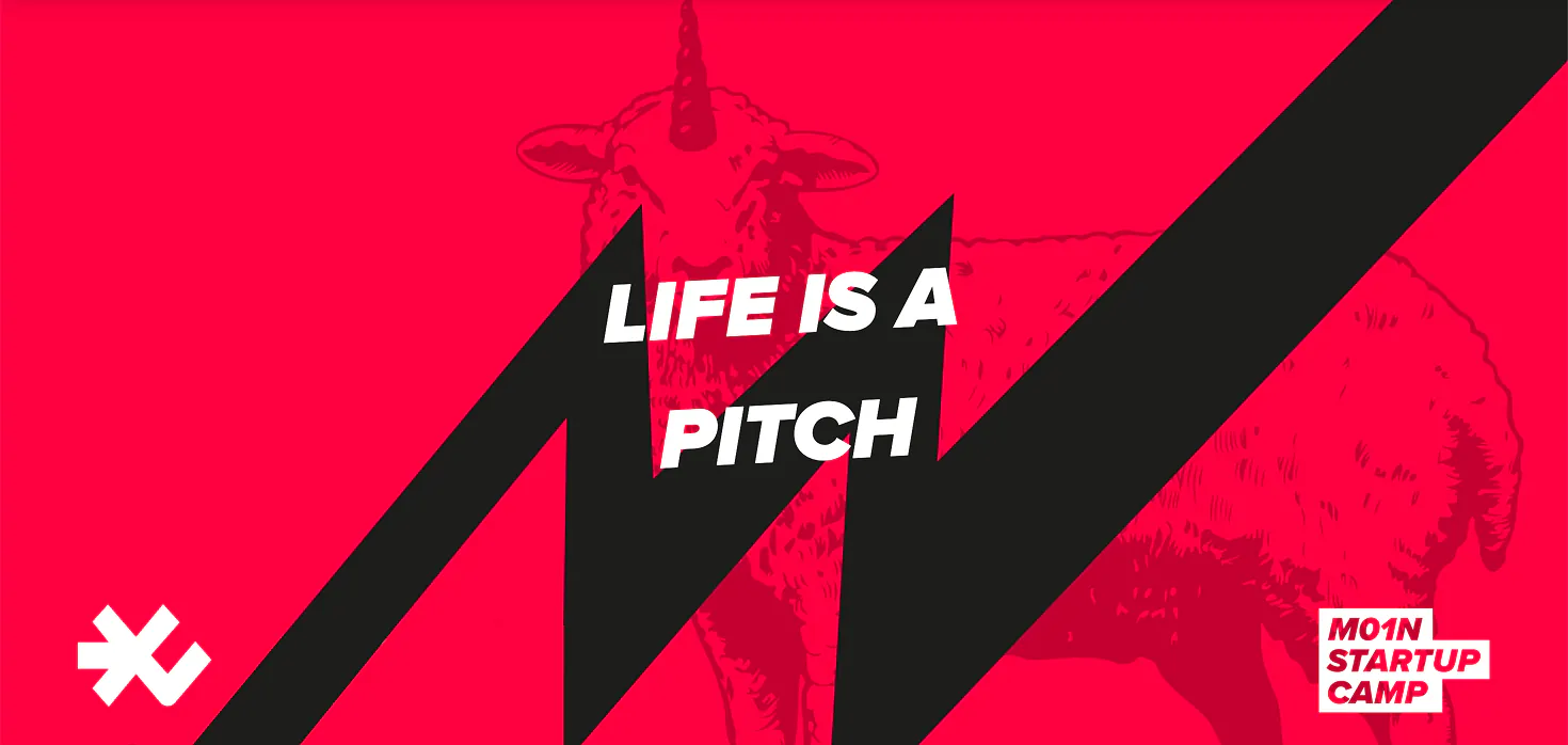 “Life is a pitch” in white on M01N red, a black zigzag stripe and the unicorn sheep behind it, M01N Startup Camp logo